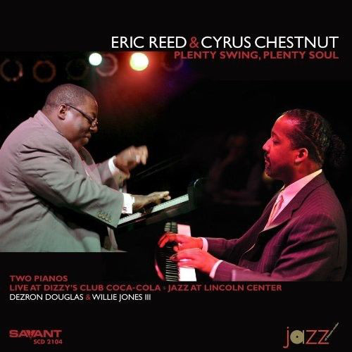 

Eric Reed & Cyrus Chestnut: Plenty Swing, Plenty Soul (1 CD)