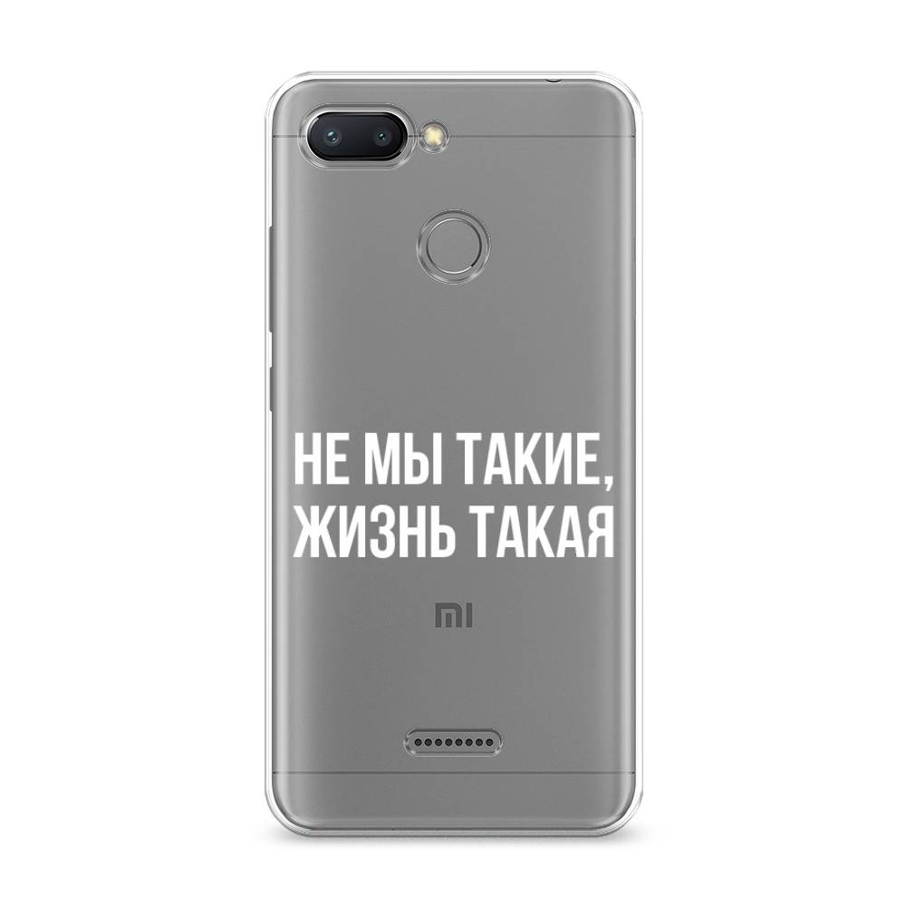 

Чехол Awog на Xiaomi Redmi 6 "Не мы такие, жизнь такая", Разноцветный, 33850-6