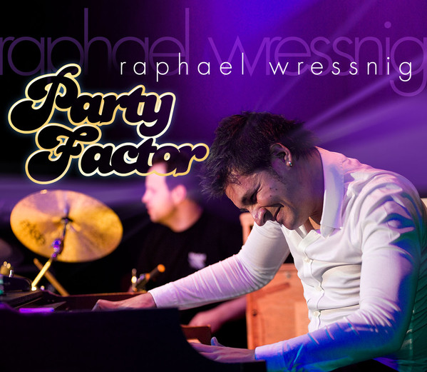 

Raphael Wressnig: Party Factor (1 CD)