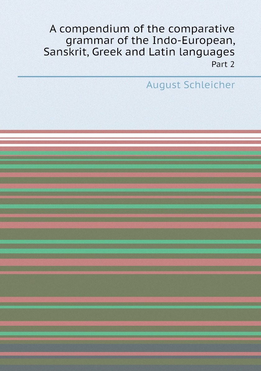 

A compendium of the comparative grammar of the Indo-European, Sanskrit