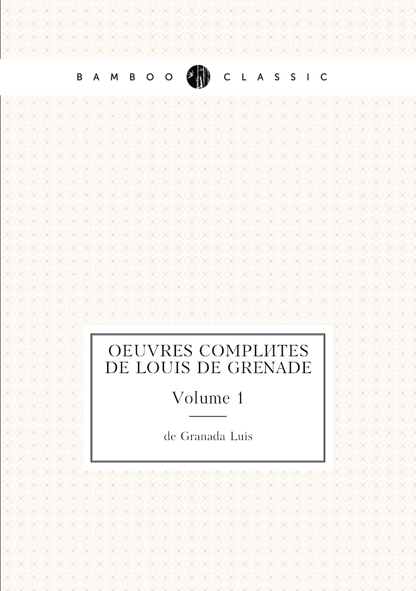 

Oeuvres completes de Louis de Grenade