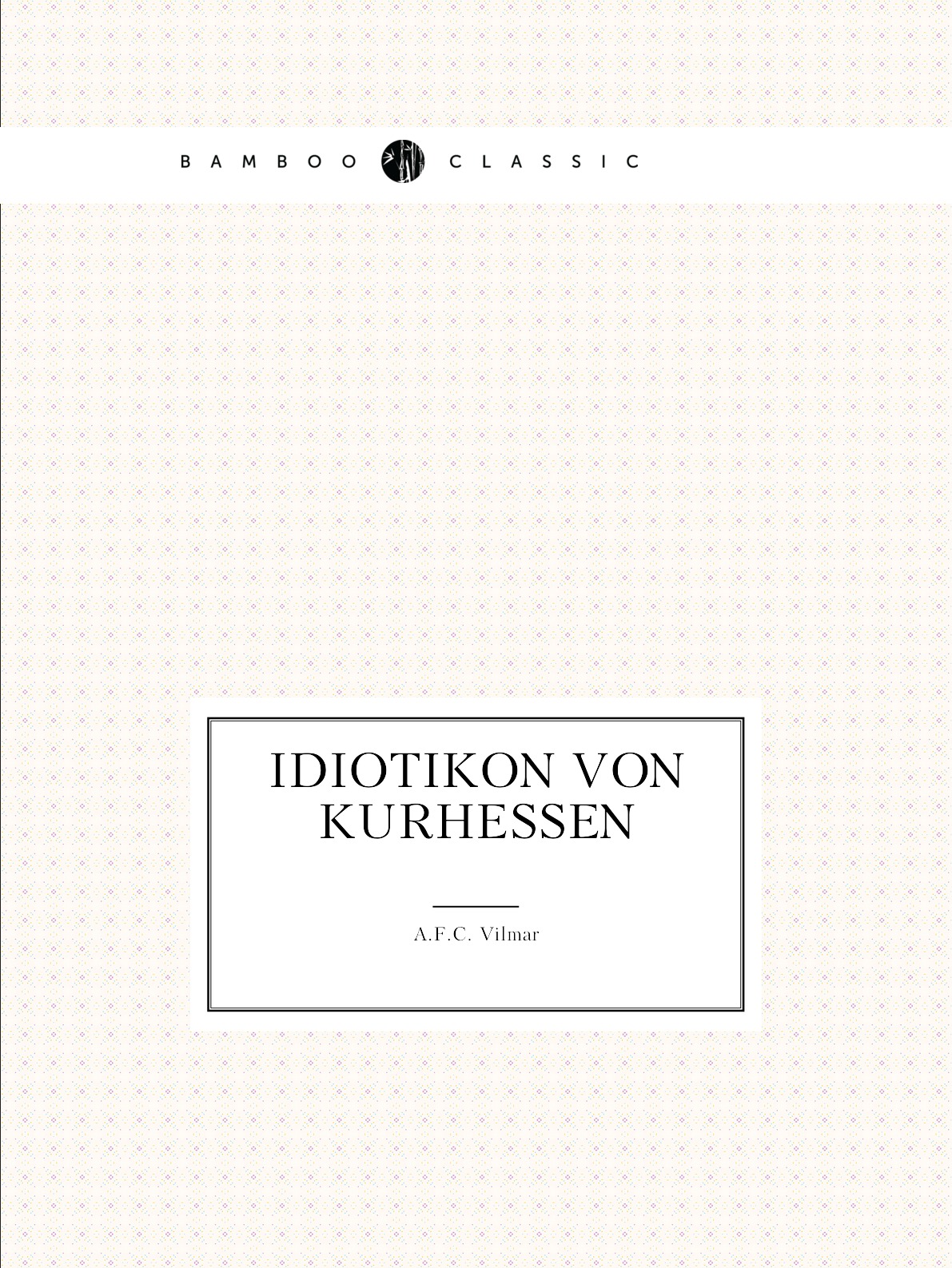 

Idiotikon von Kurhessen