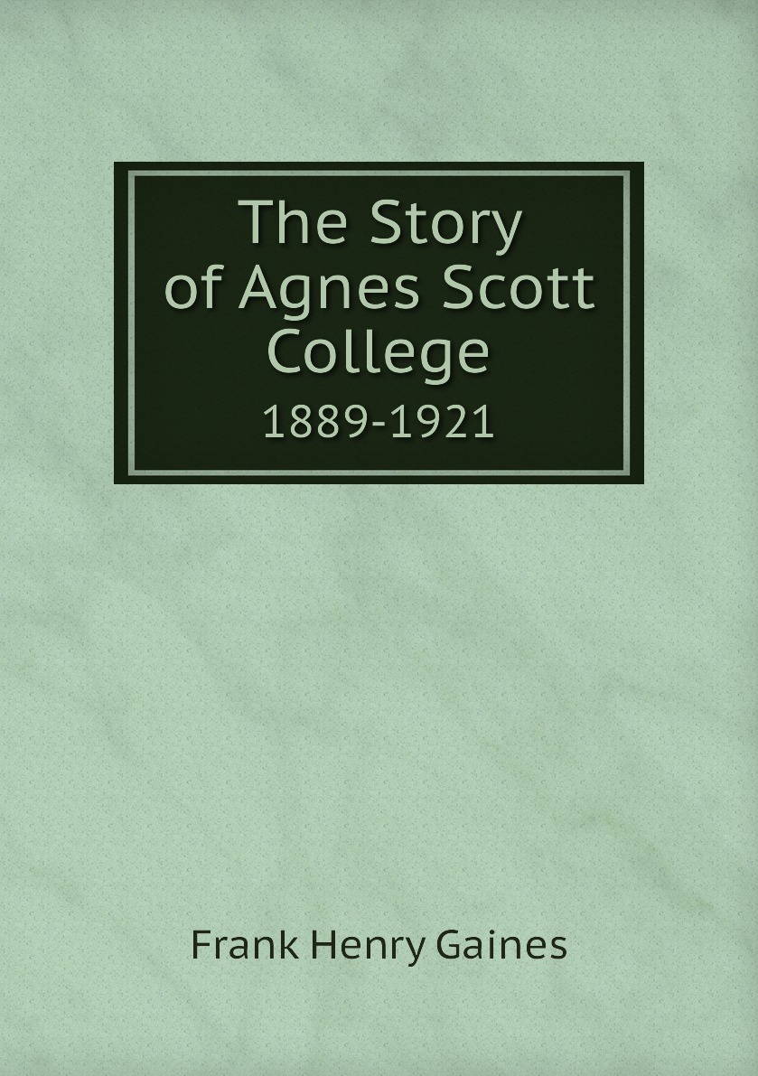 

The Story of Agnes Scott College