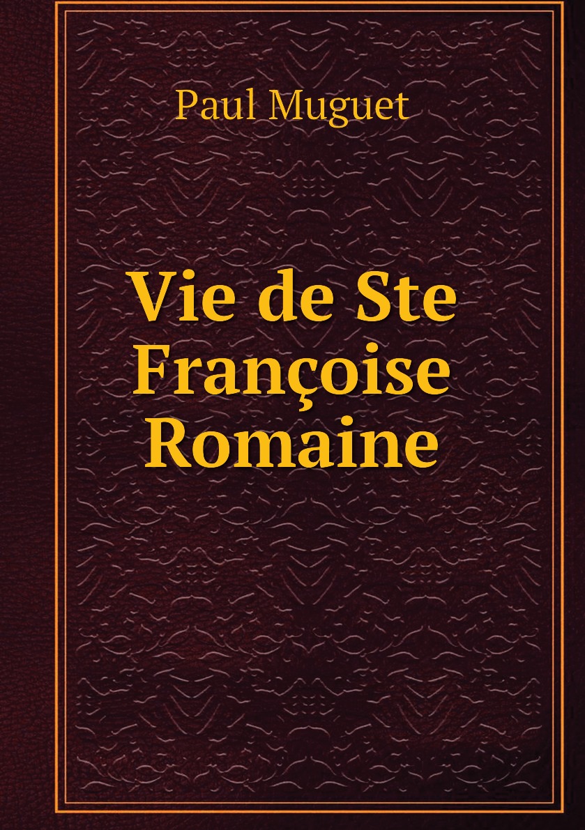 

Vie de Ste Francoise Romaine
