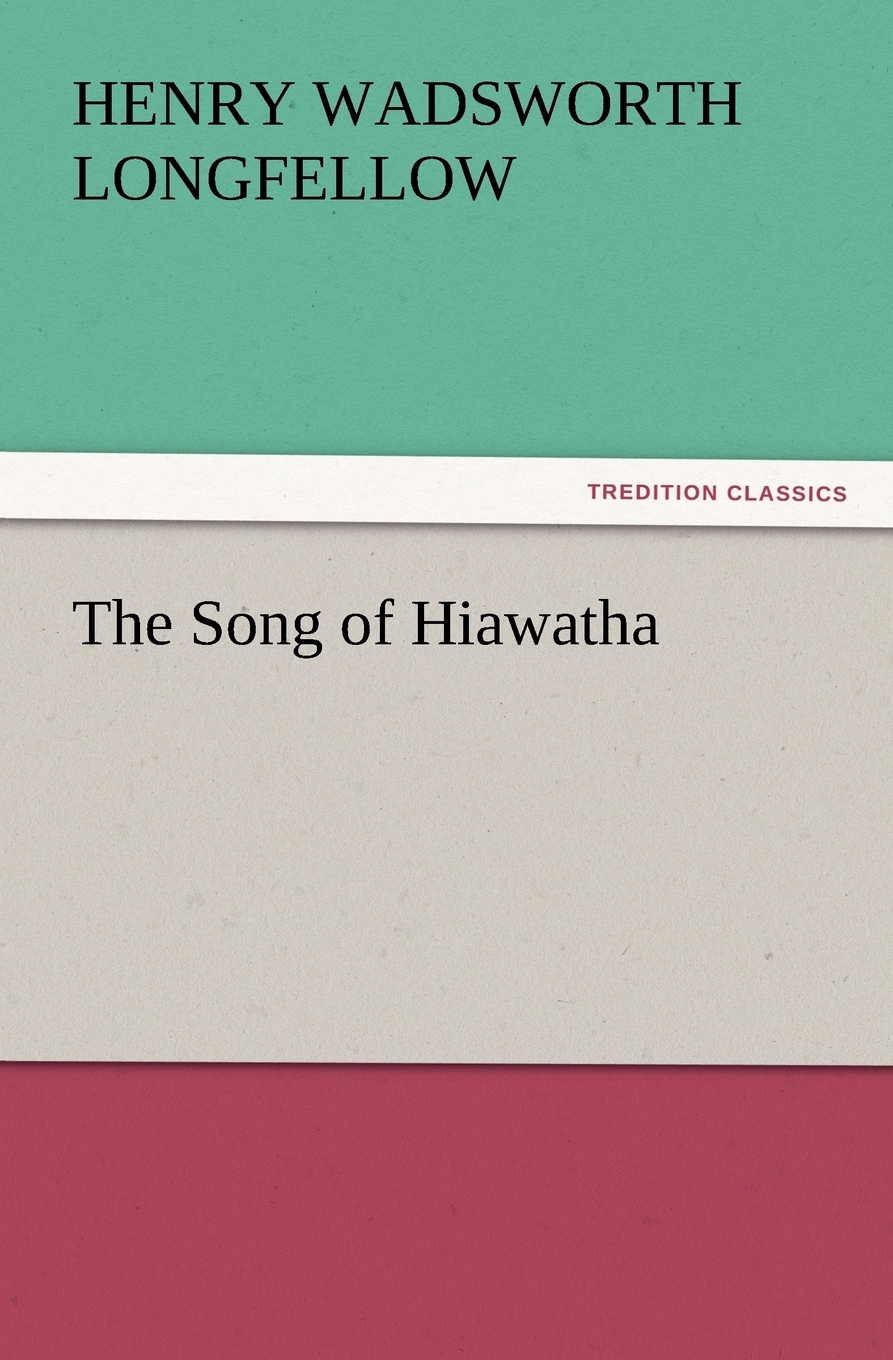 

The Song of Hiawatha