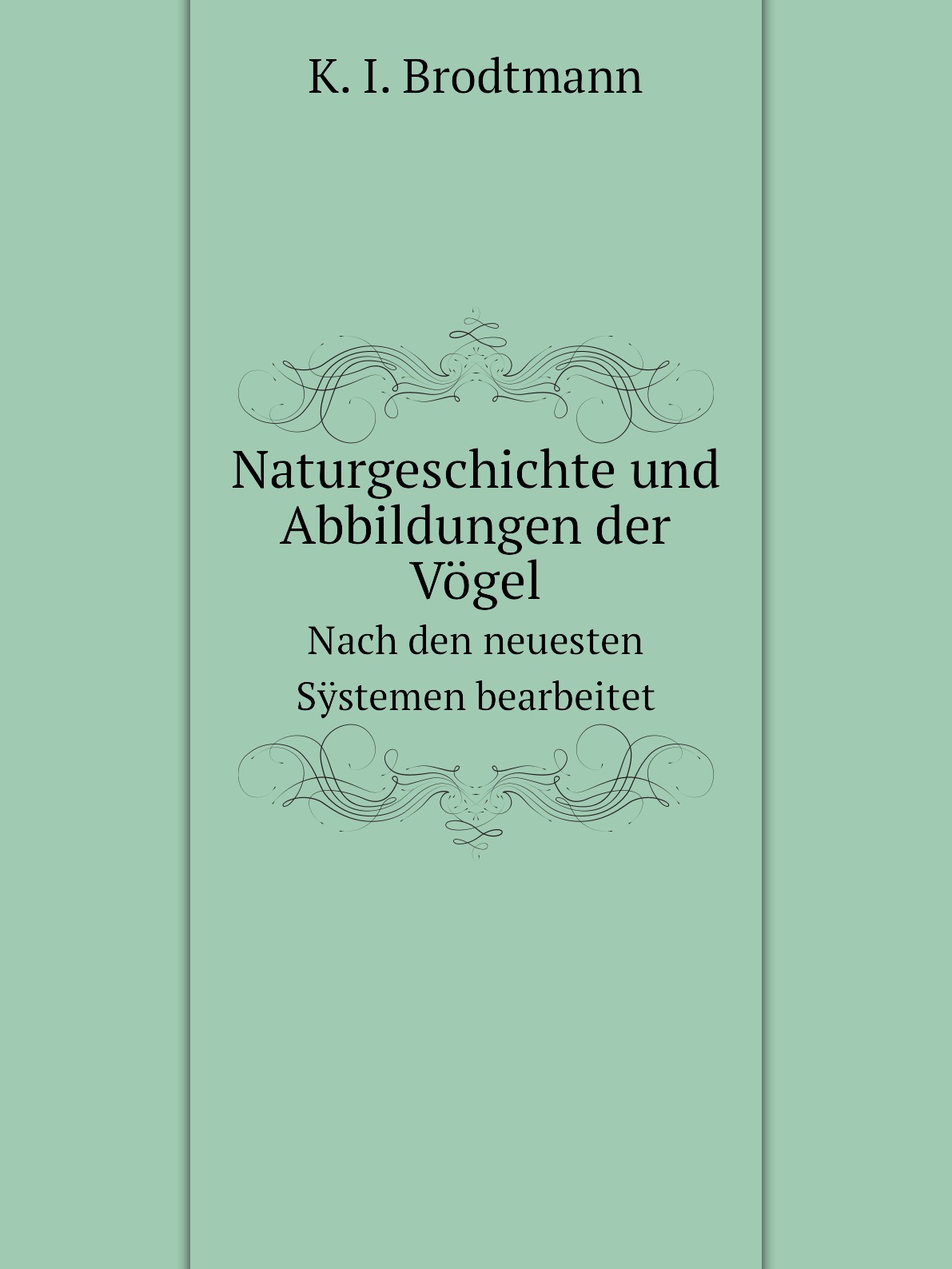 

Naturgeschichte und Abbildungen der Vogel