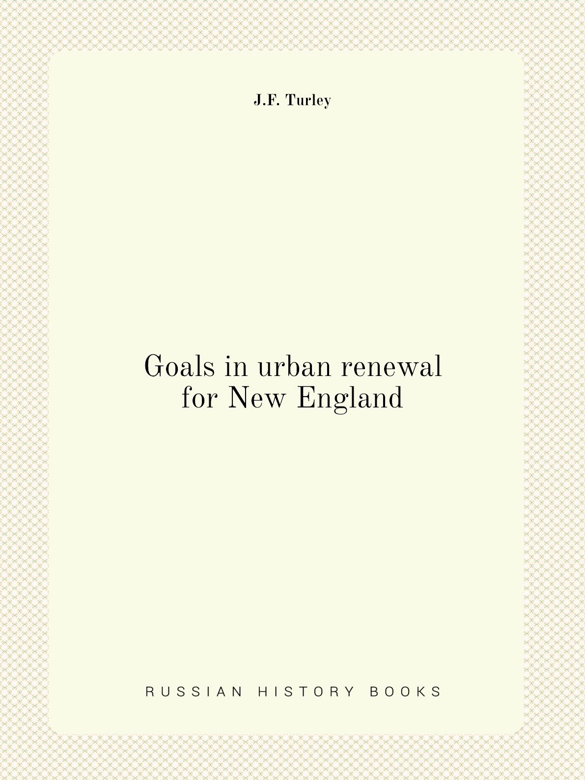 

Goals in urban renewal for New England