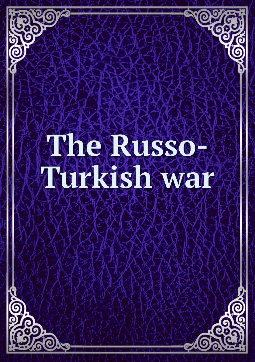 

The Russo-Turkish war