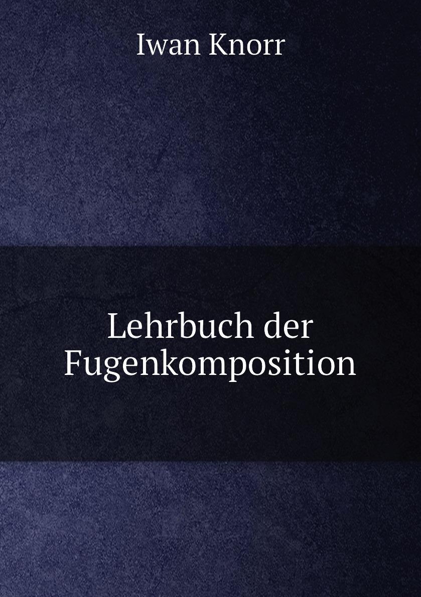 

Lehrbuch der Fugenkomposition