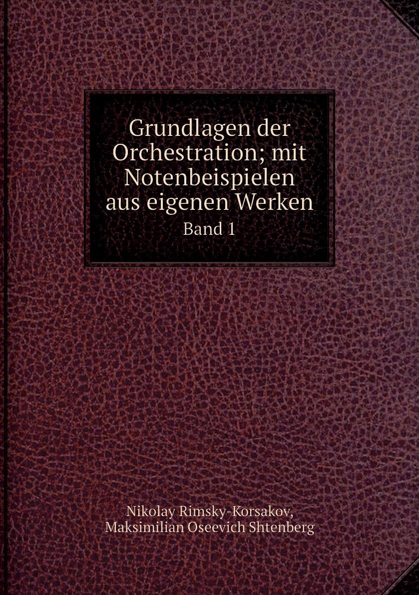 

Grundlagen der Orchestration; mit Notenbeispielen aus eigenen Werken