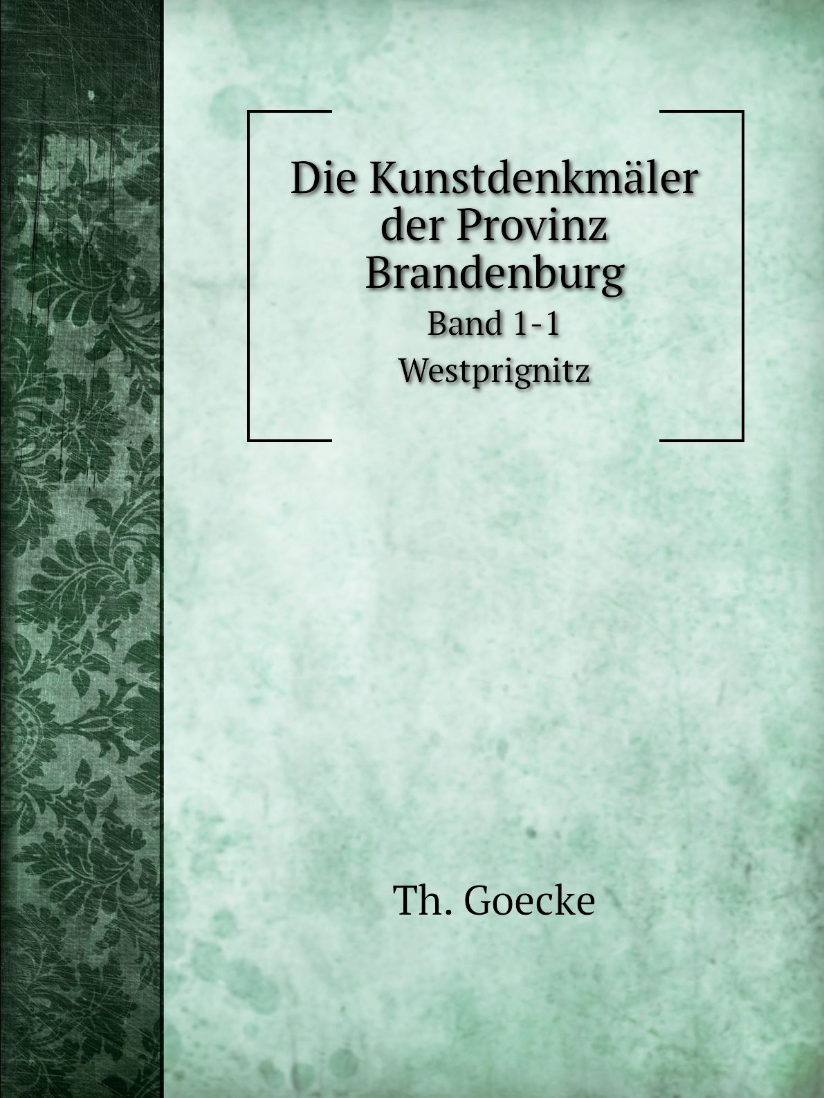 

Die Kunstdenkmaler der Provinz Brandenburg