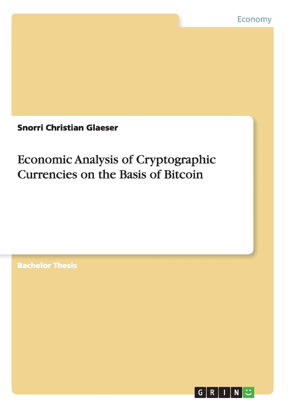 

Economic Analysis of Cryptographic Currencies on the Basis of Bitcoin