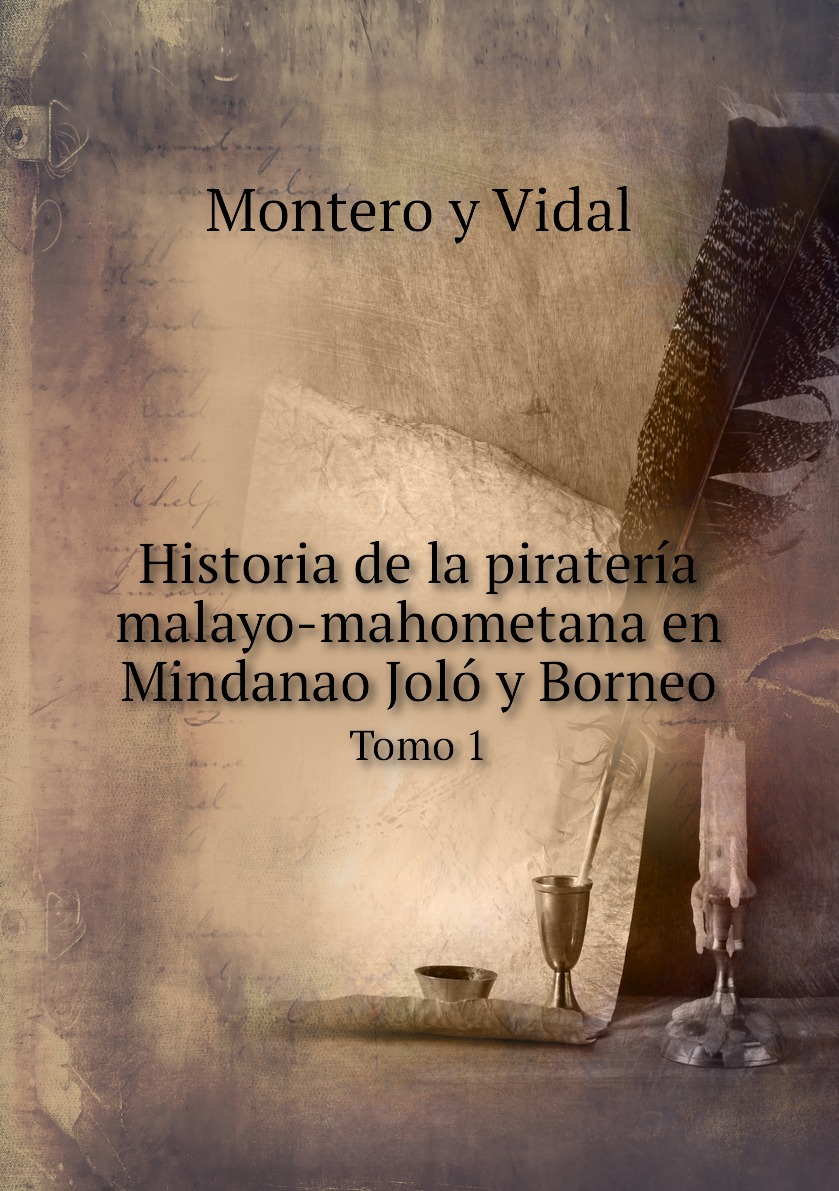 

Historia de la pirateria malayo-mahometana en Mindanao Jolo y Borneo