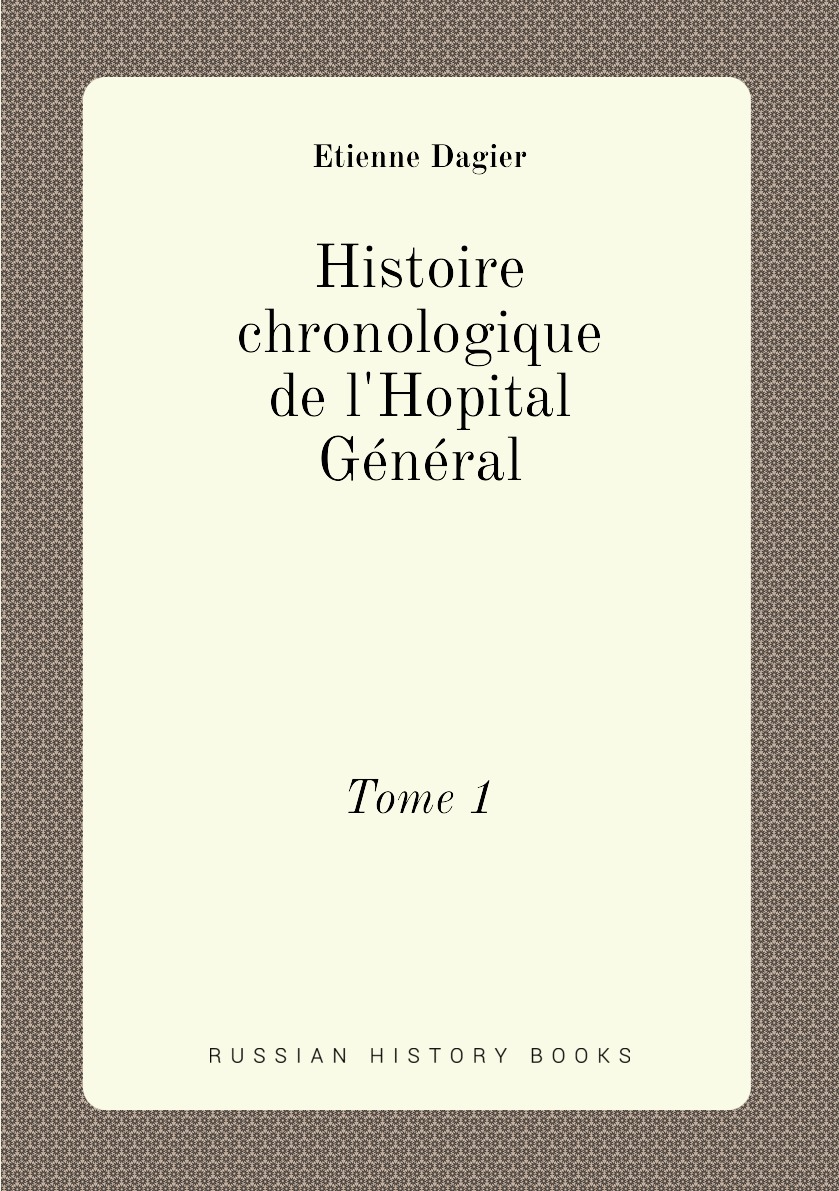

Histoire chronologique de l'Hopital General