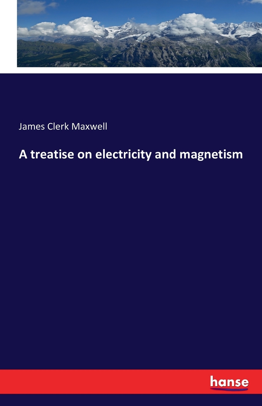 

A treatise on electricity and magnetism