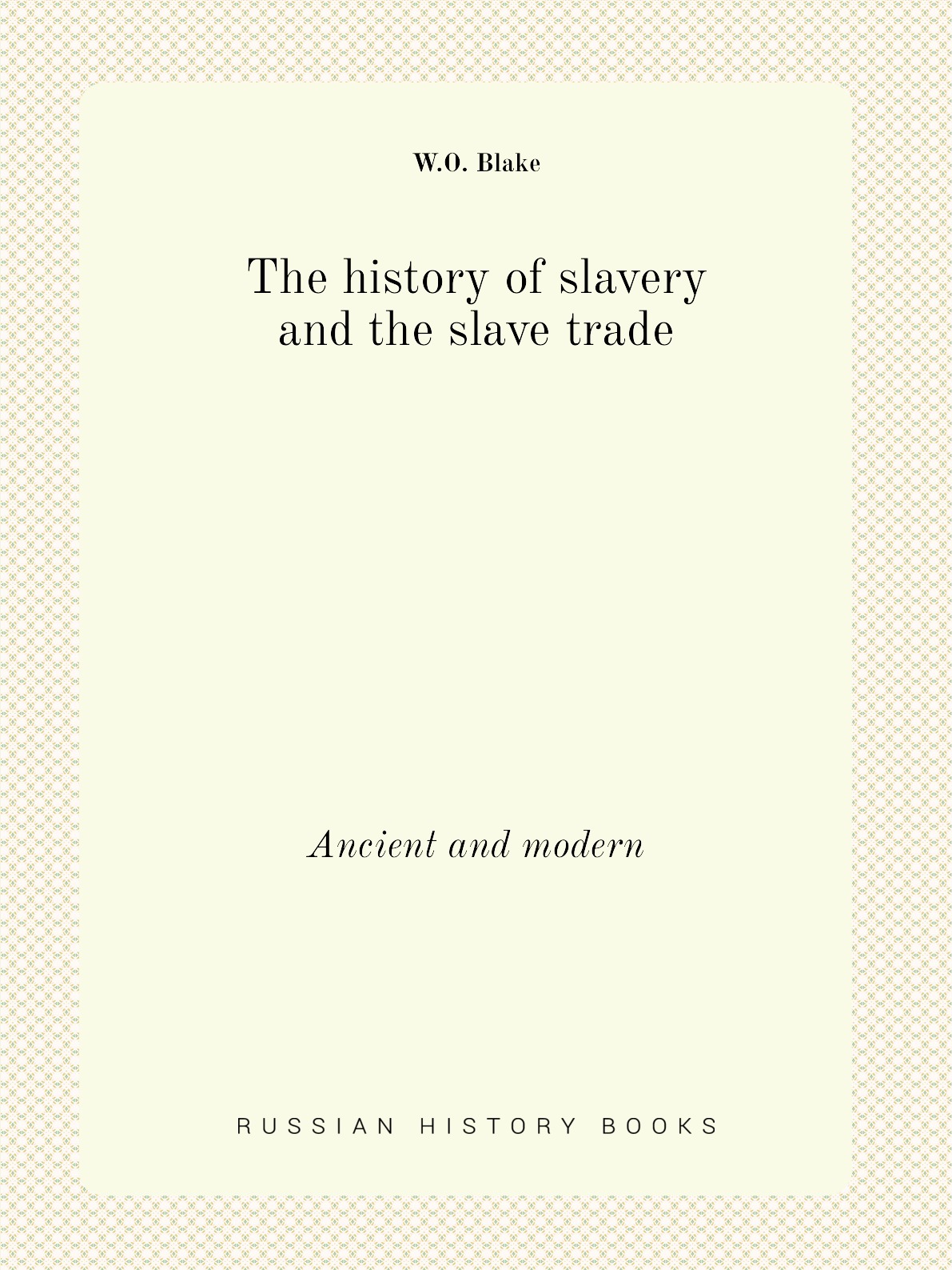 

The history of slavery and the slave trade