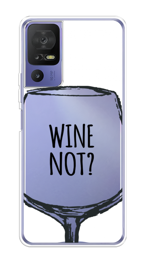 

Чехол на TCL 40 SE "Wine not white", Белый, 291550-6