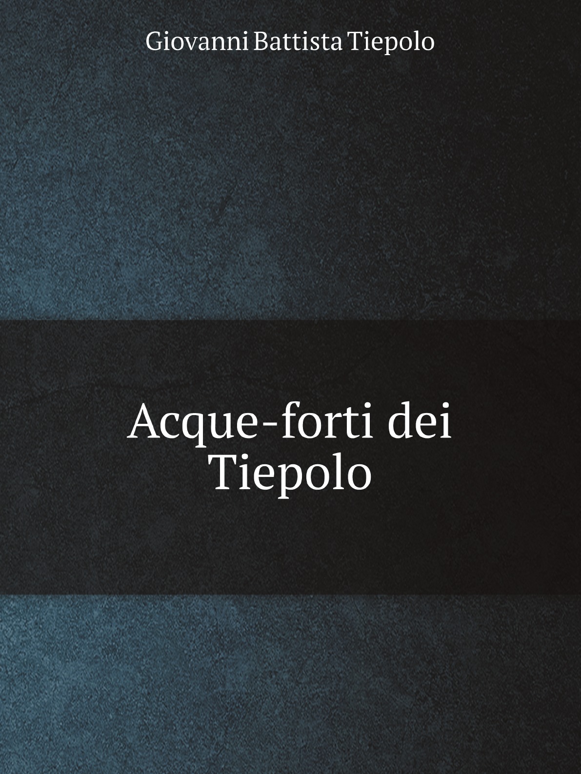 

Acque-forti dei Tiepolo
