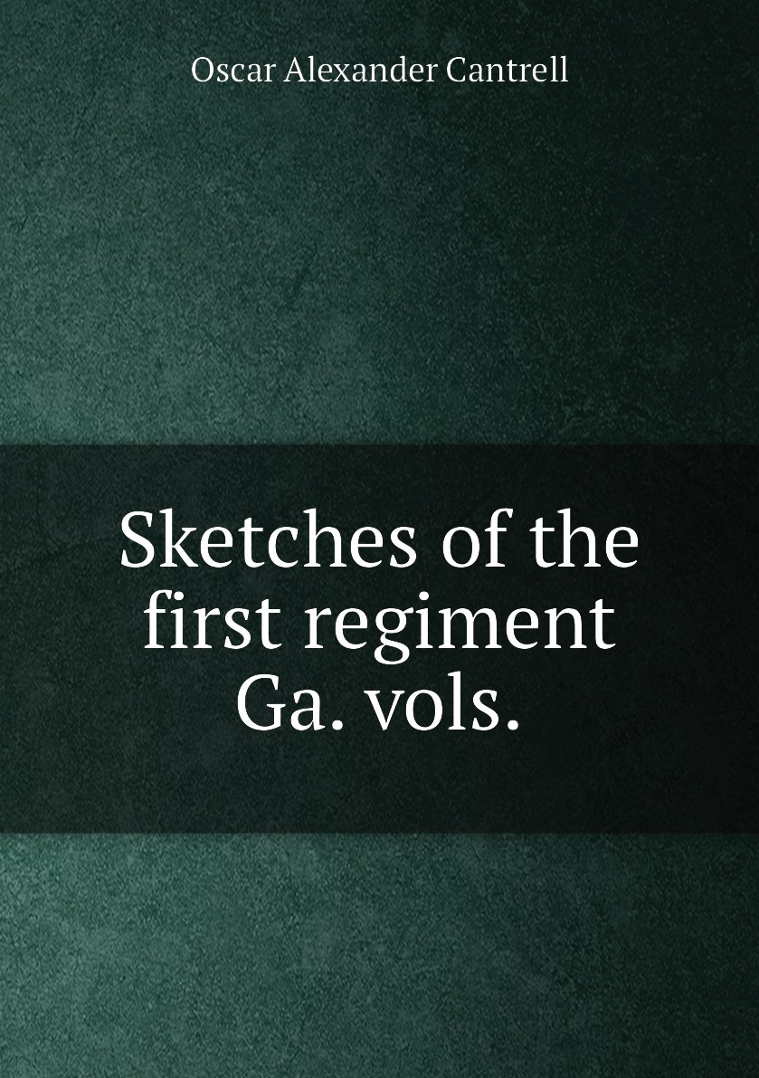 

Sketches of the first regiment Ga. vols.