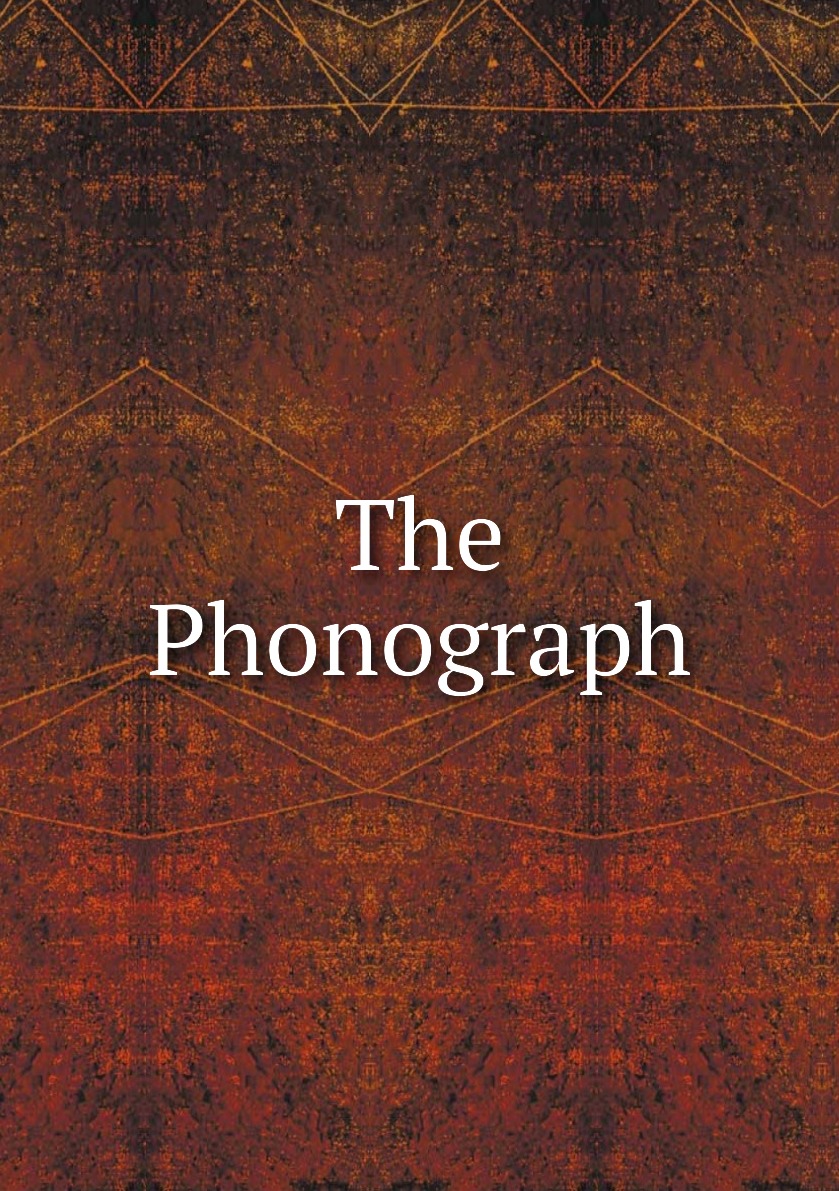 

The Phonograph