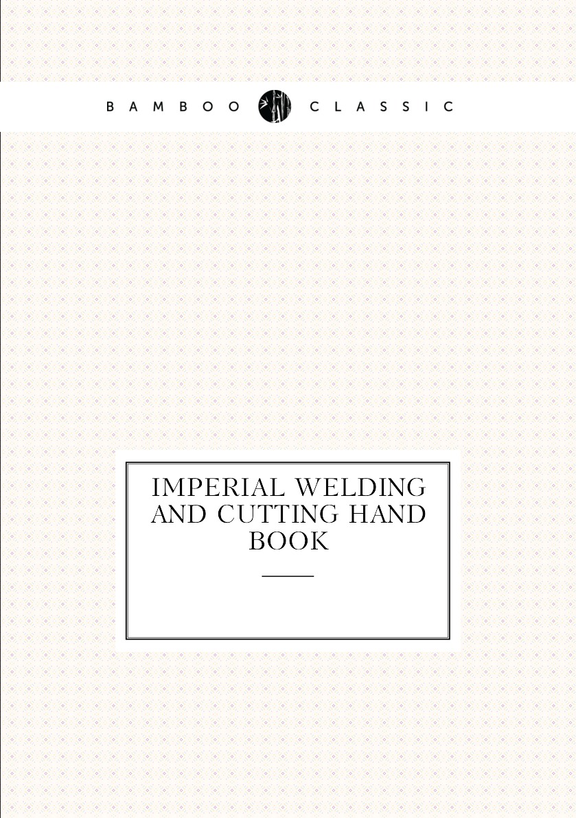

Imperial welding and cutting hand book