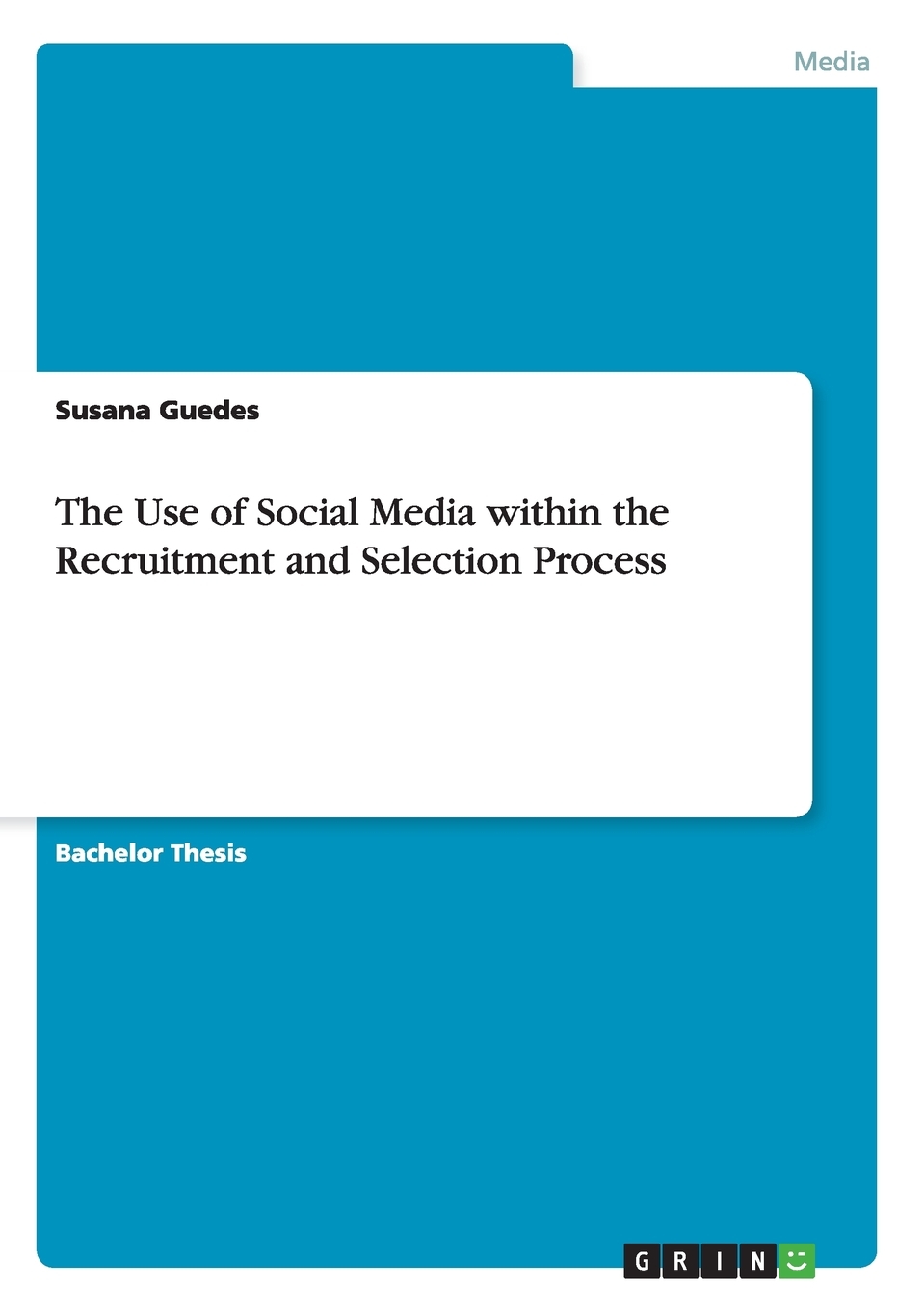 

The Use of Social Media within the Recruitment and Selection Process