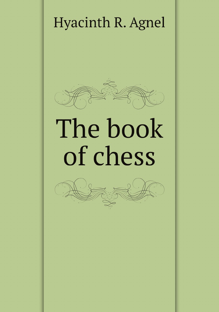 

The book of chess