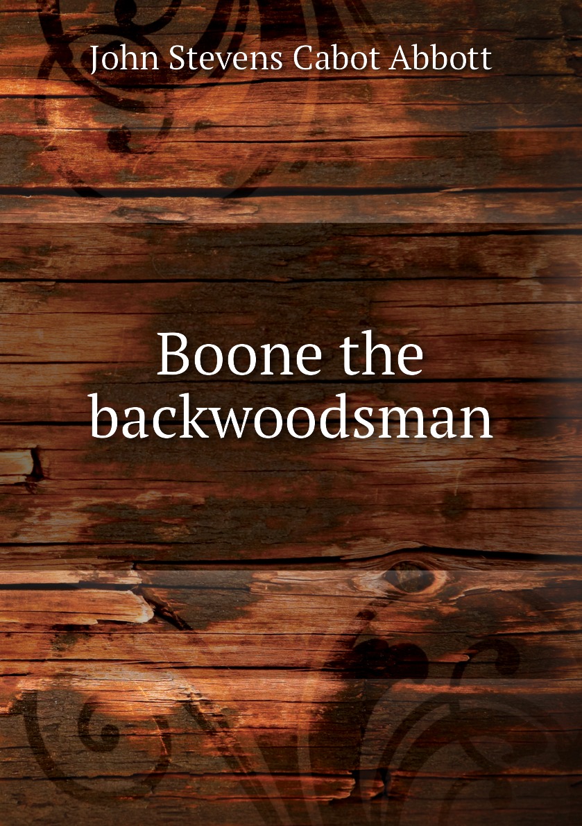 

Boone the backwoodsman