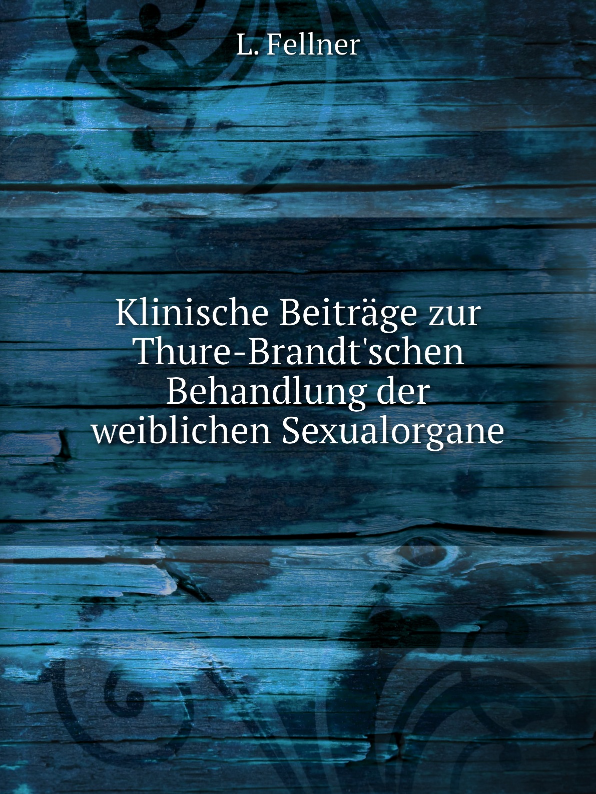 

Klinische Beitrage zur Thure-Brandt'schen Behandlung der weiblichen Sexualorgane