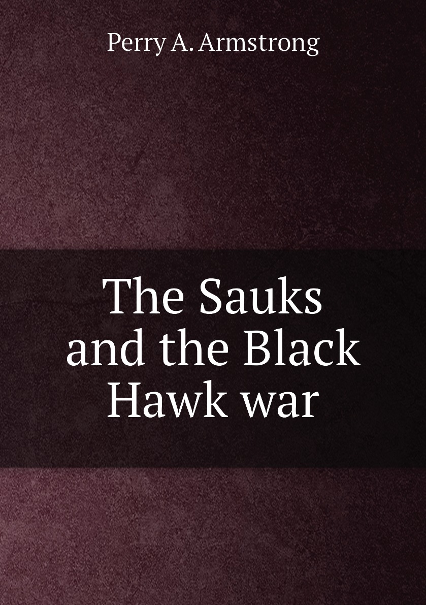 

The Sauks and the Black Hawk war