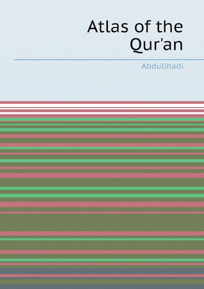 

Atlas of the Qur'an