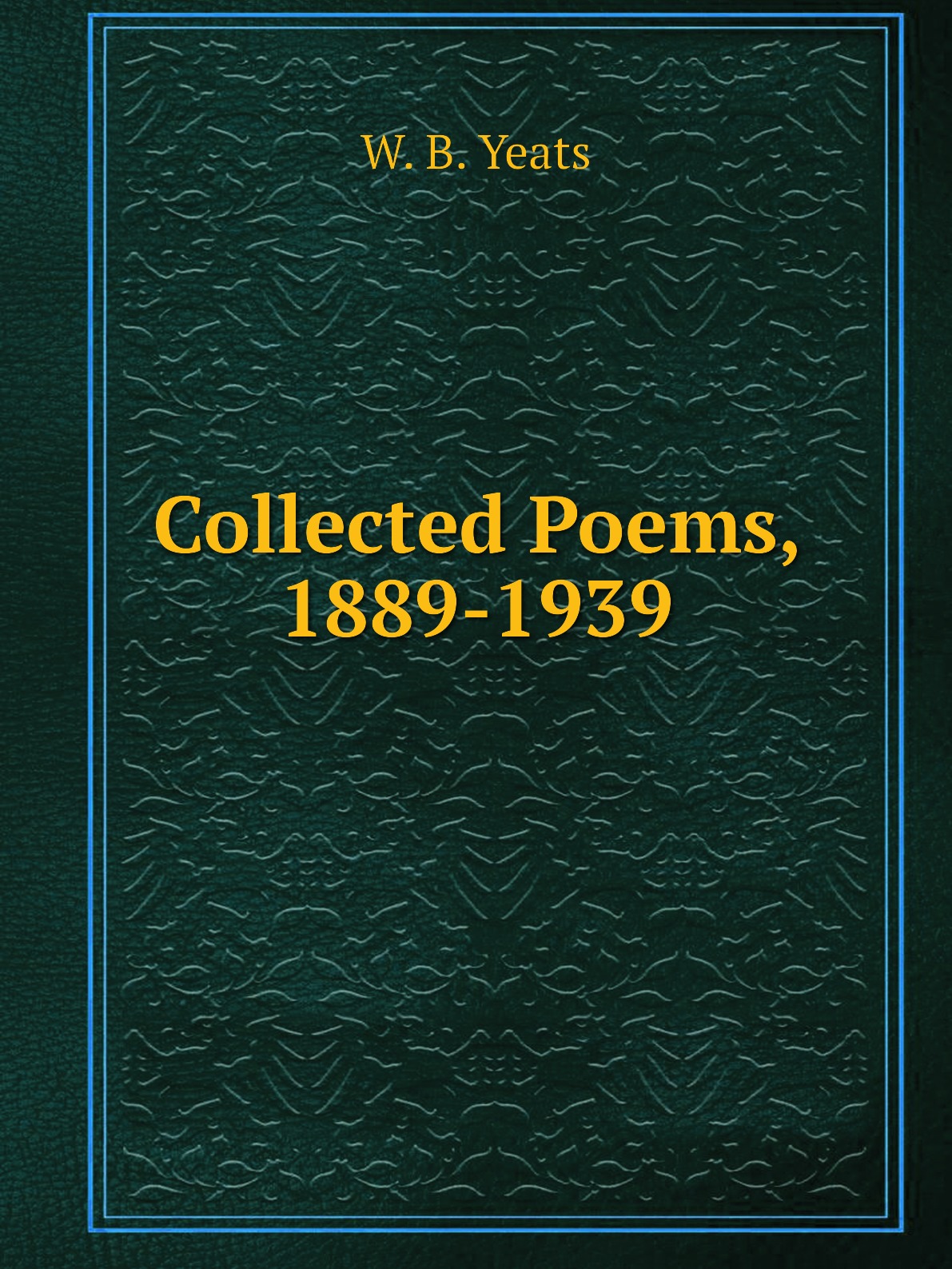 

Collected Poems, 1889-1939