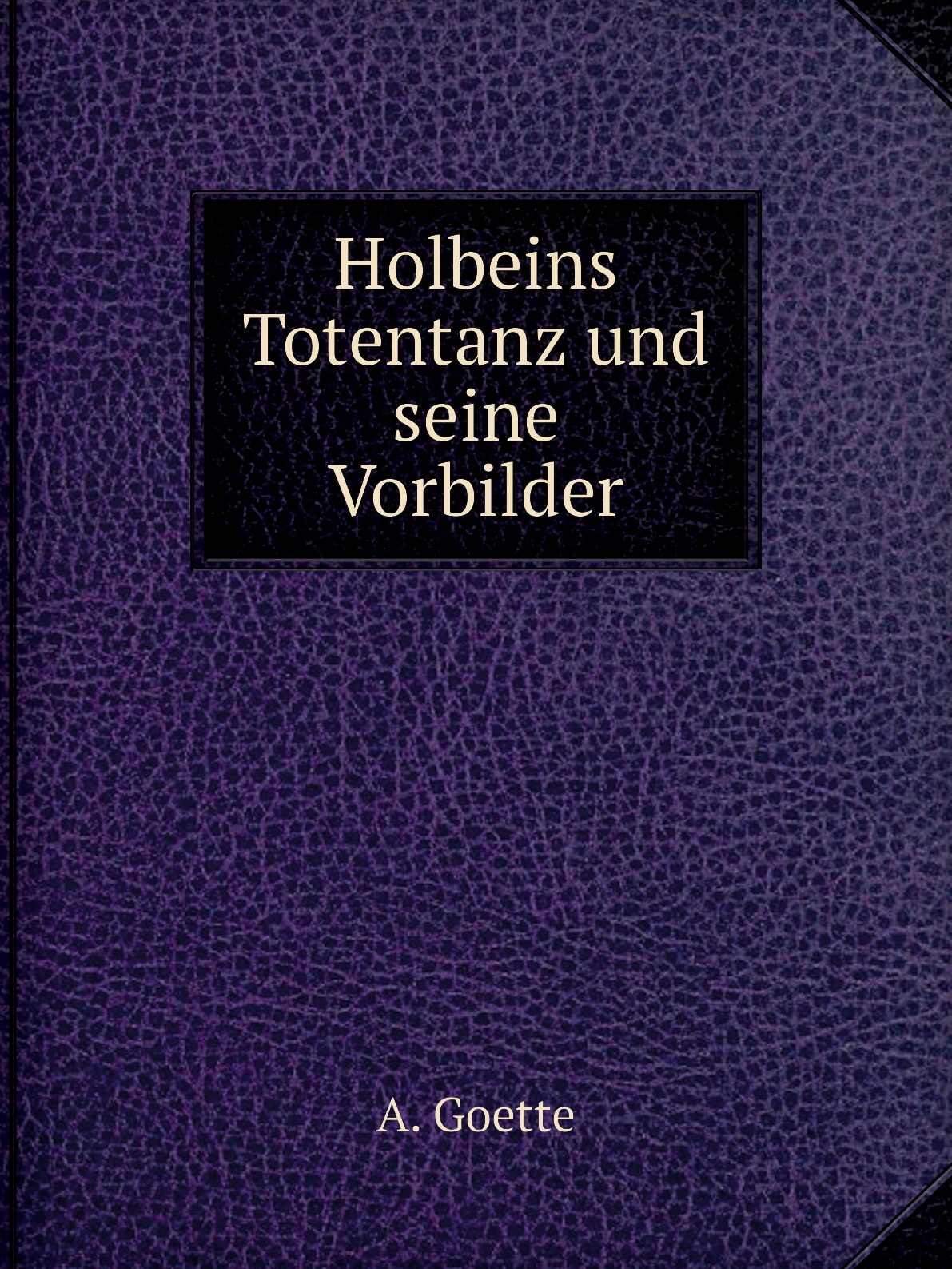 

Holbeins Totentanz und seine Vorbilder