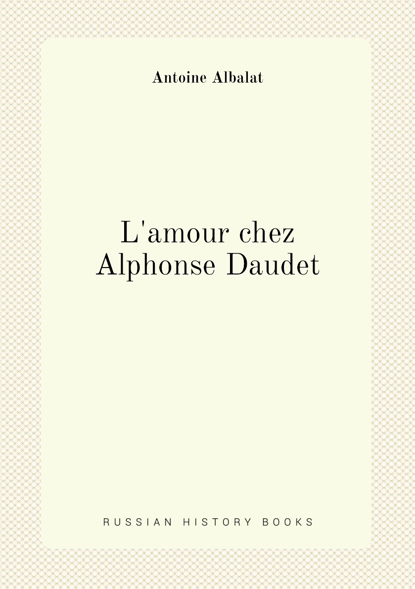 

L'amour chez Alphonse Daudet