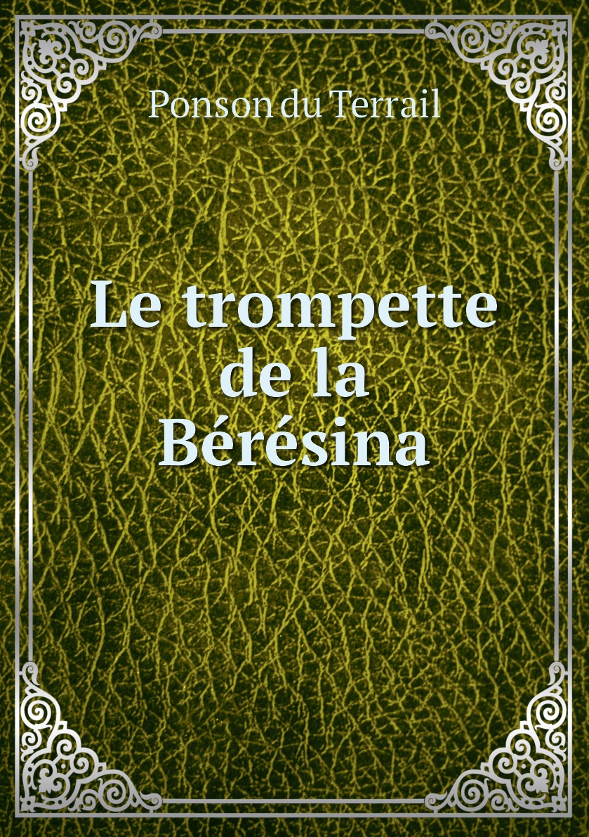 

Le trompette de la Beresina