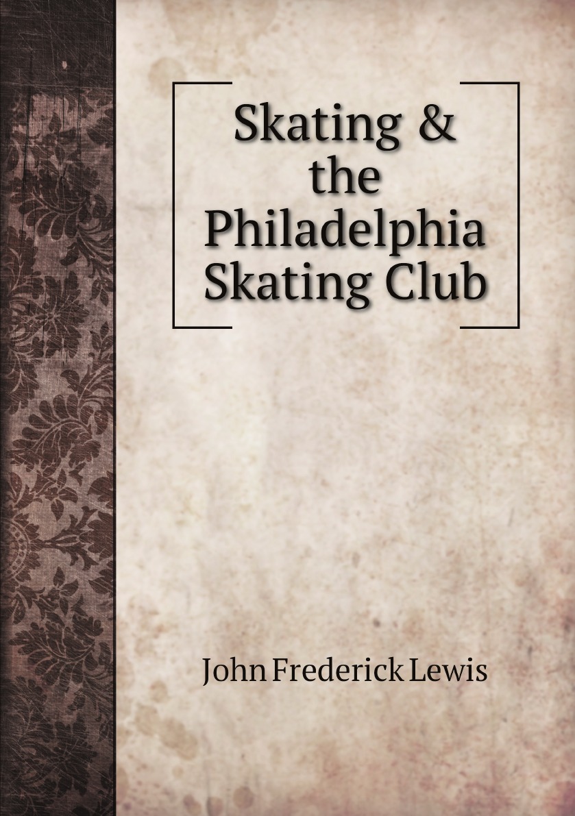 

Skating & the Philadelphia Skating Club