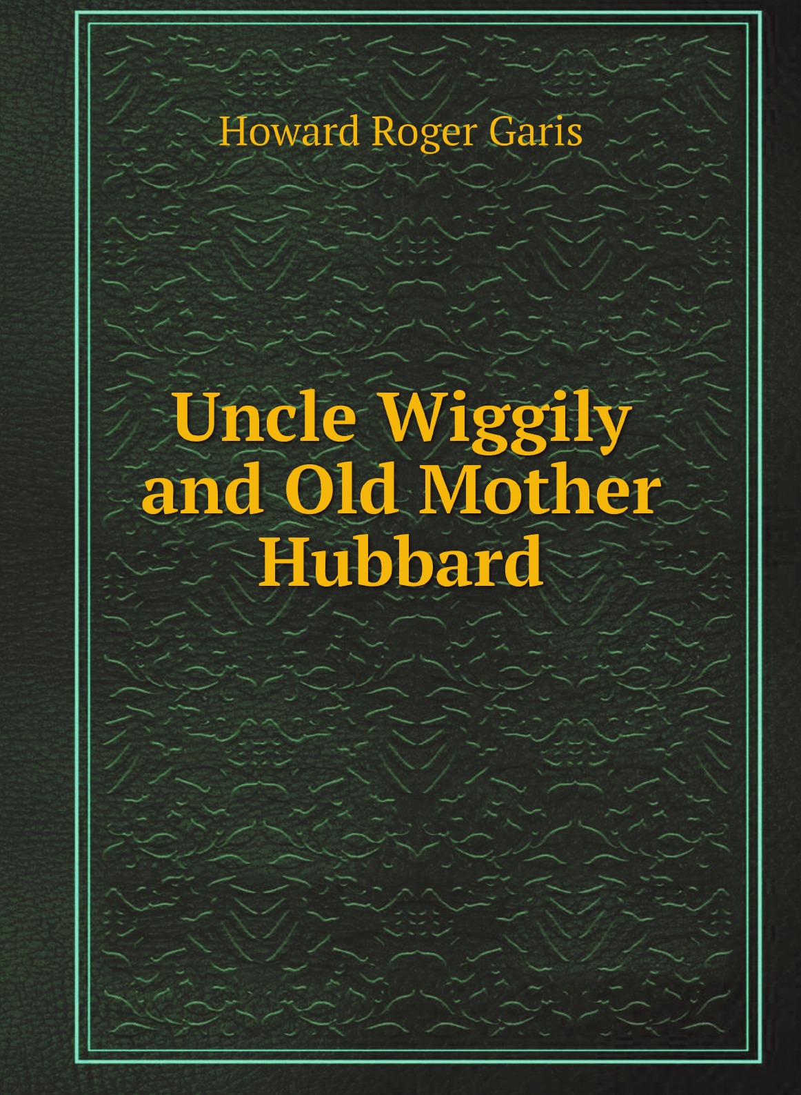 

Uncle Wiggily and Old Mother Hubbard