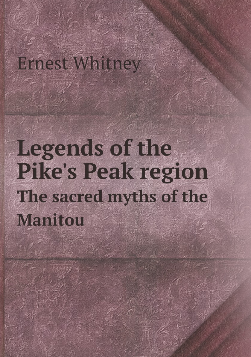

Legends of the Pike's Peak region