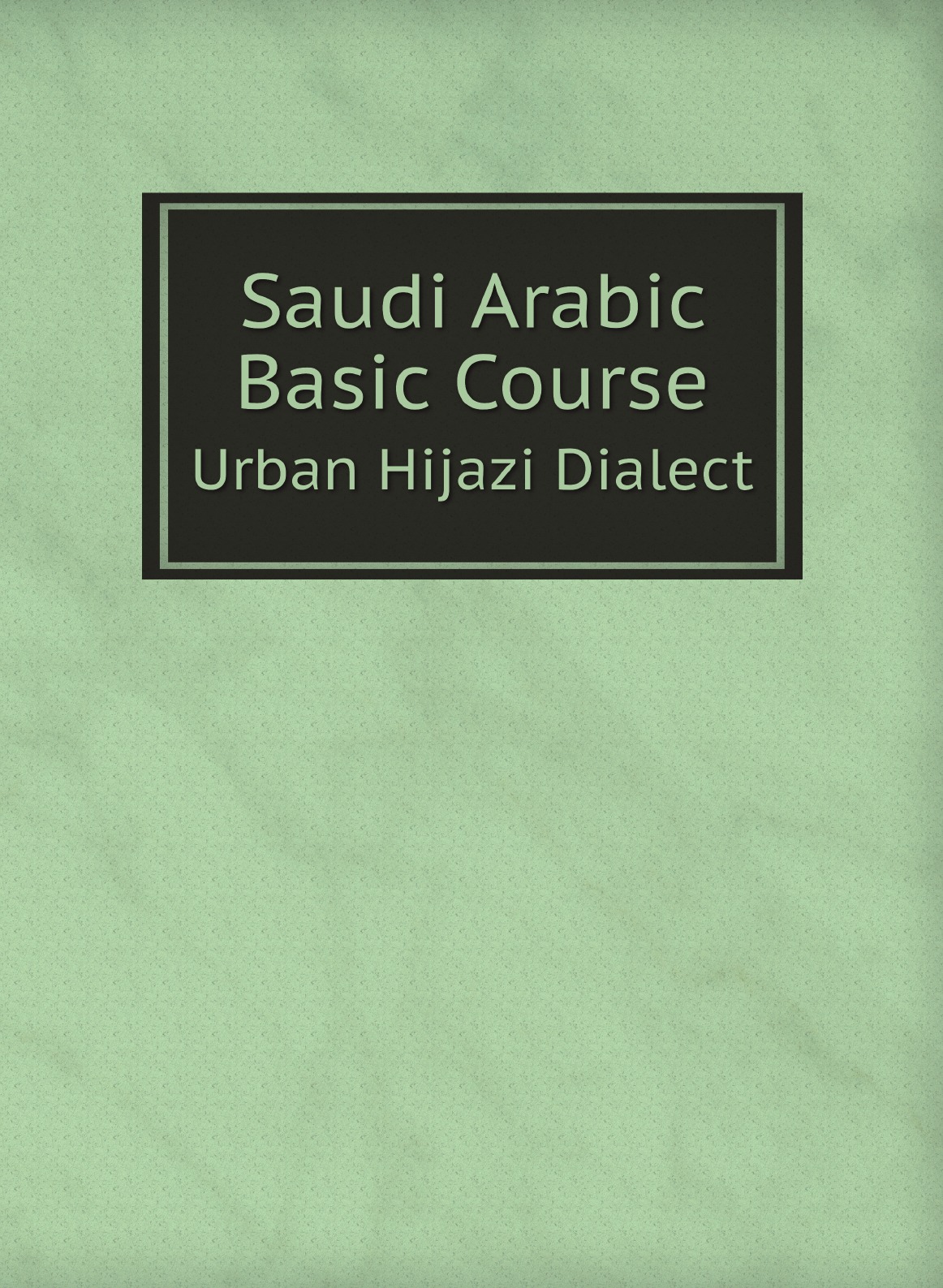 

Saudi Arabic Basic Course