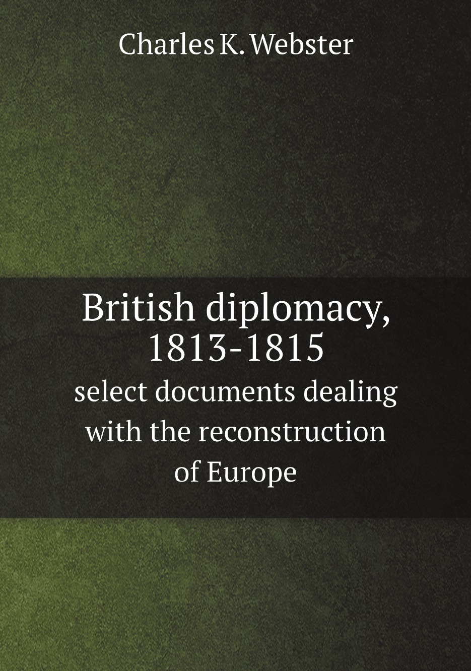 

British diplomacy, 1813-1815