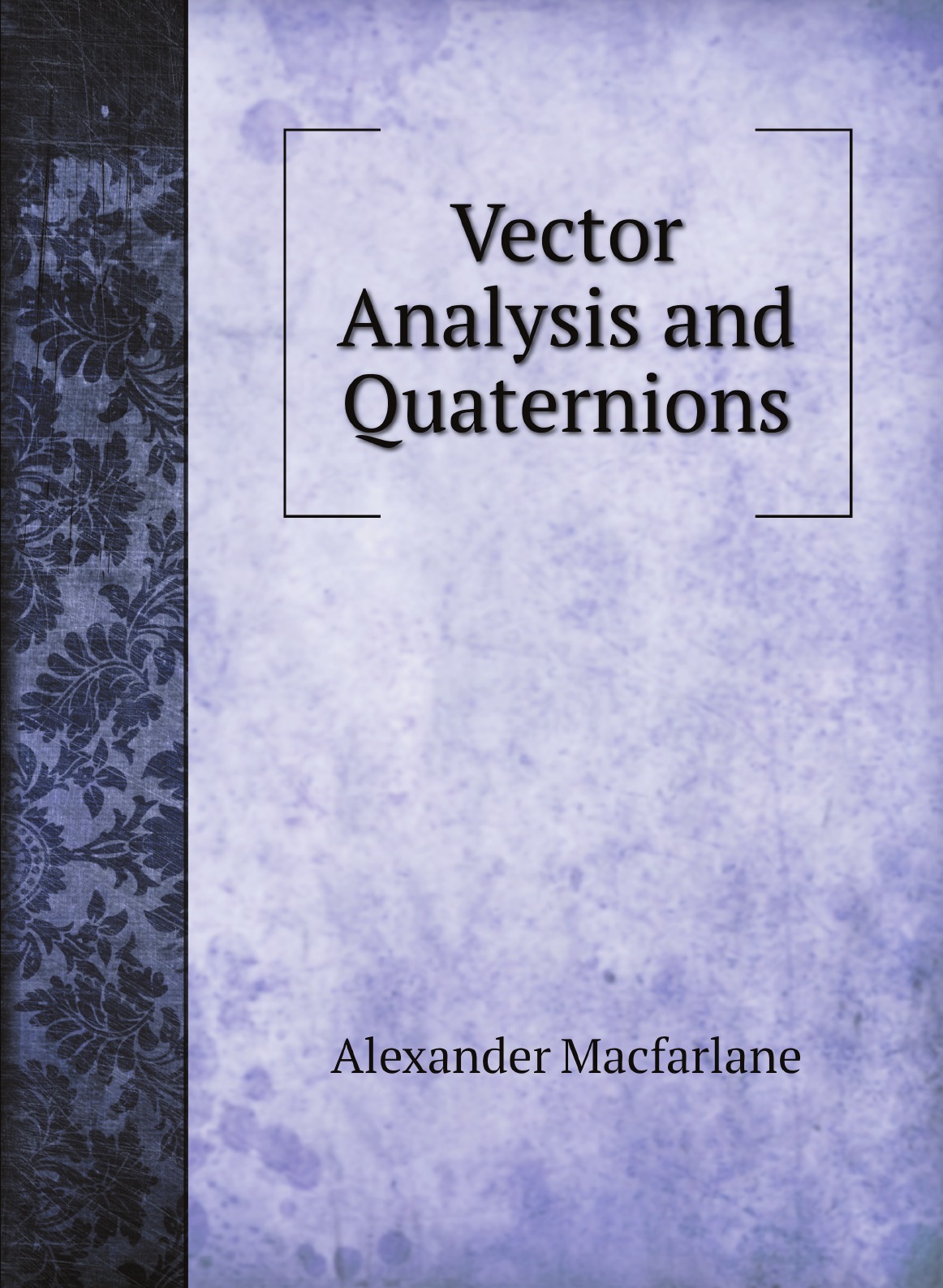

Vector Analysis and Quaternions