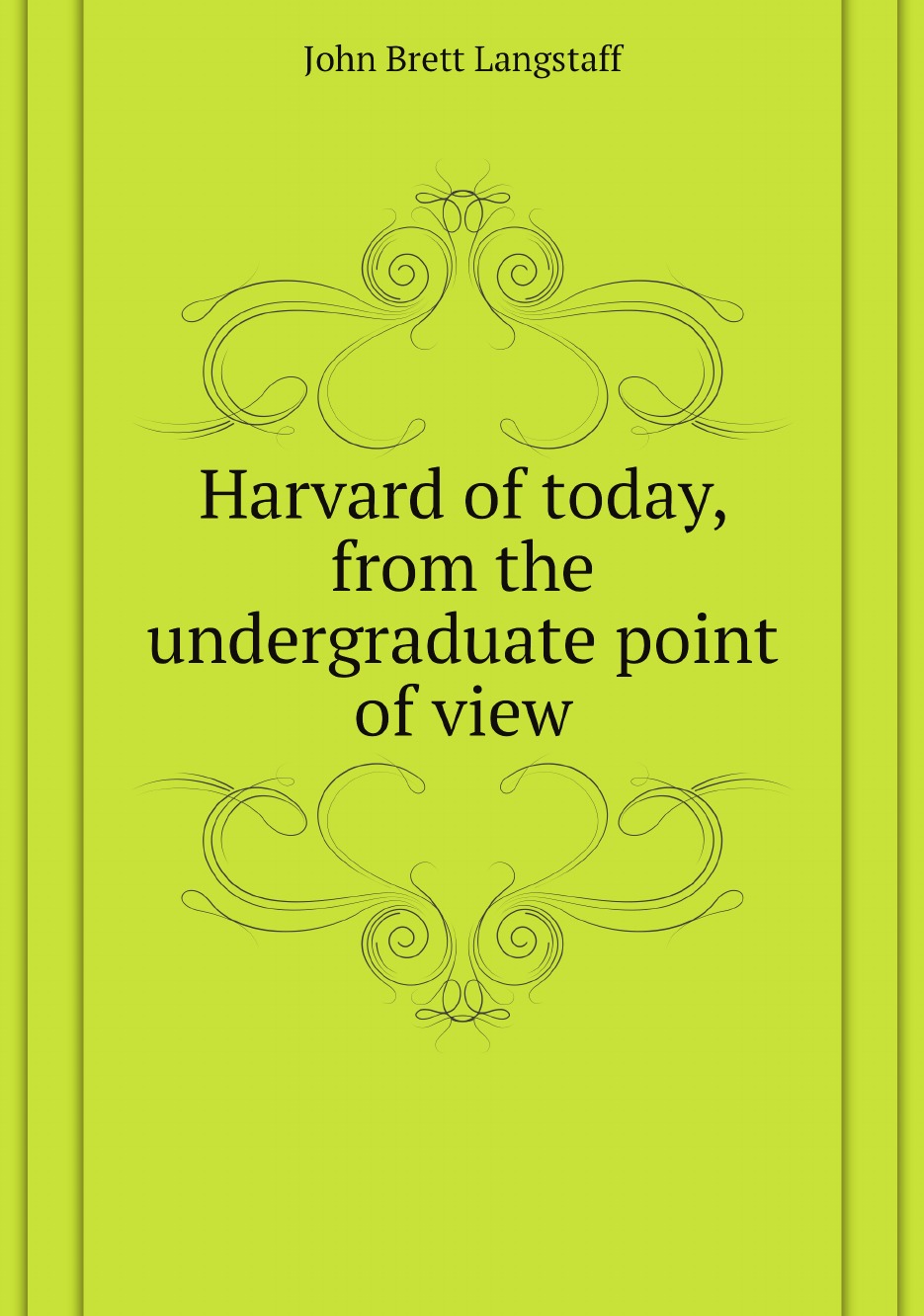 

Harvard of today, from the undergraduate point of view