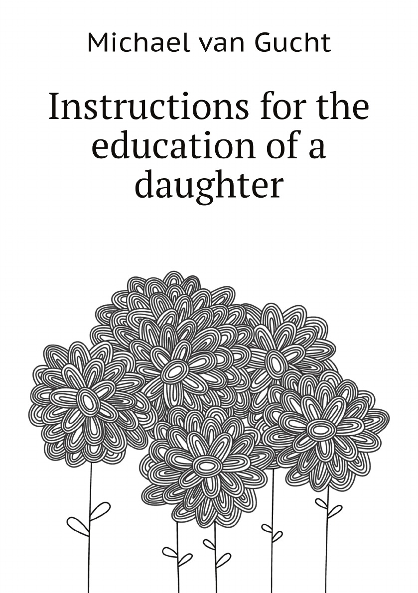 

Instructions for the education of a daughter