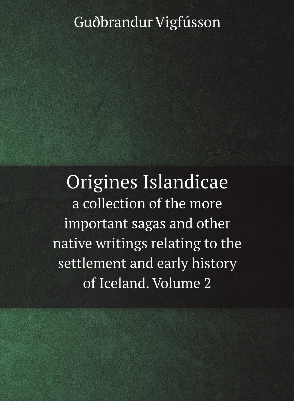 

Origines Islandicae:Book 4. the Young Colony:The South:Hoensa-ores Saga, Holmverja Saga,