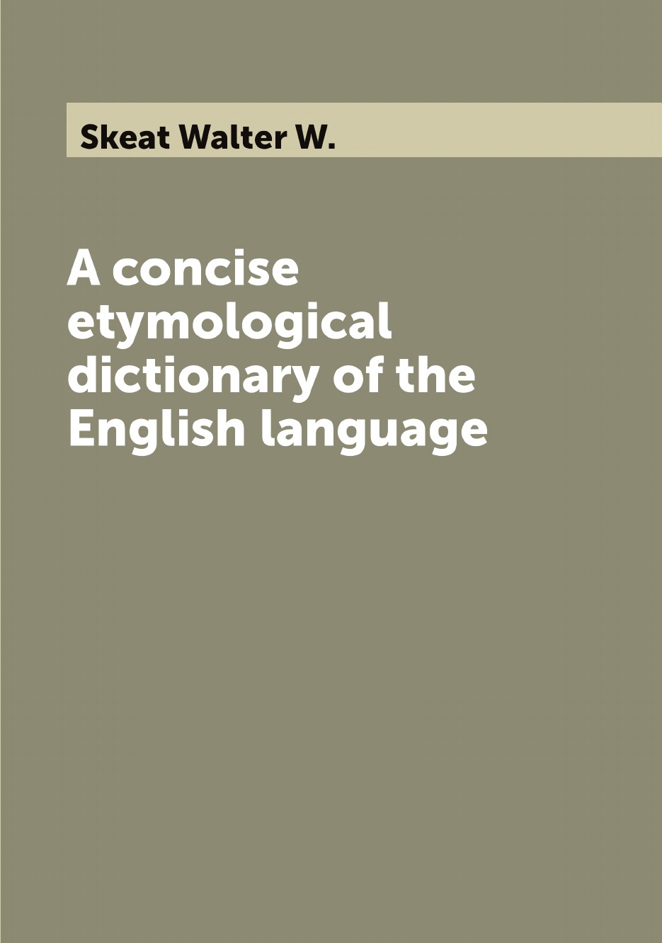 

A concise etymological dictionary of the English language