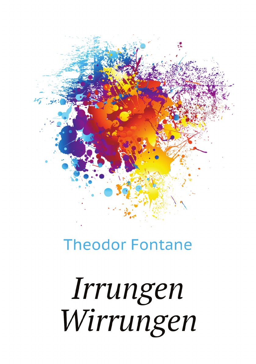 

Irrungen Wirrungen
