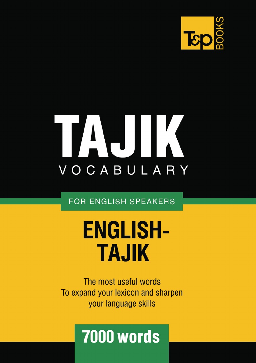 

Tajik vocabulary for English speakers - 7000 words