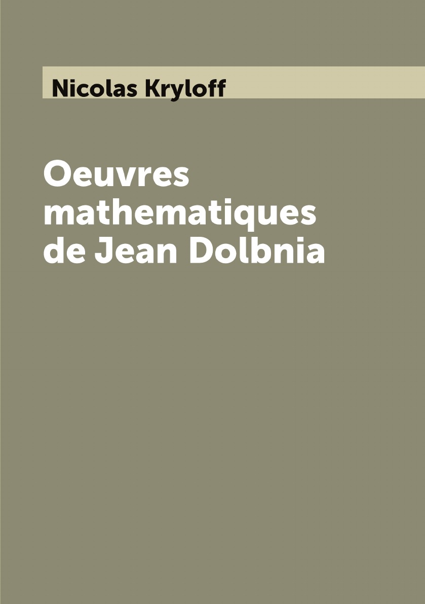 

Oeuvres mathematiques de Jean Dolbnia