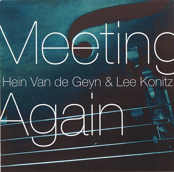 

Hein Van de Geyn & Lee Konitz – Meeting Again (1 CD)