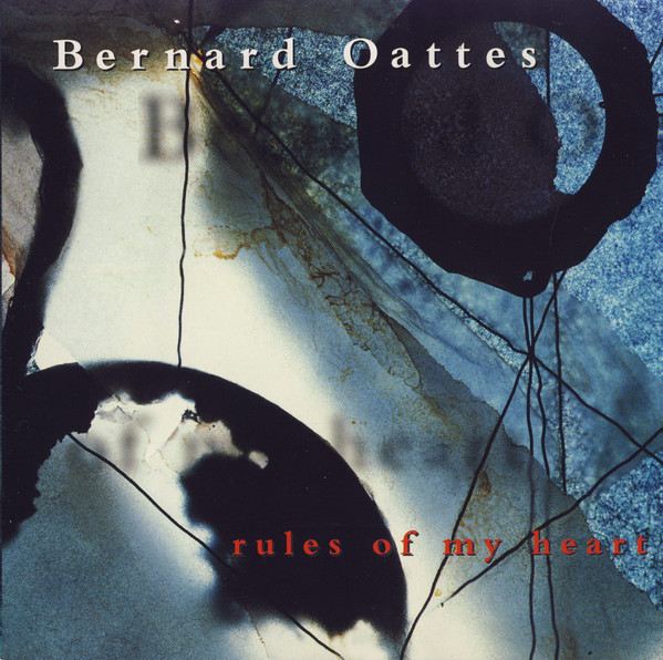 

Bernard Oattes: Rules of My Heart (1 CD)